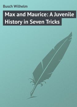 Max and Maurice: A Juvenile History in Seven Tricks - Busch Wilhelm 