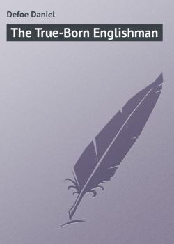 The True-Born Englishman - Defoe Daniel 