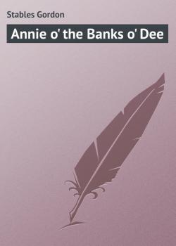 Annie o' the Banks o' Dee - Stables Gordon 