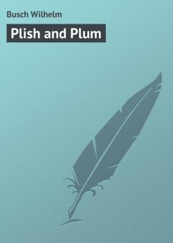 Plish and Plum - Busch Wilhelm 