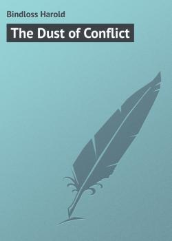 The Dust of Conflict - Bindloss Harold 
