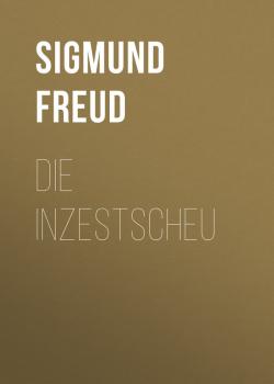 Die Inzestscheu - Sigmund Freud 