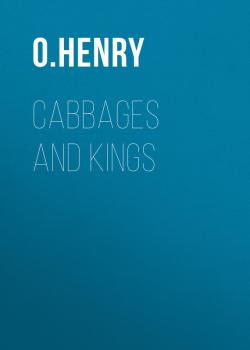 Cabbages and Kings - O. Henry 