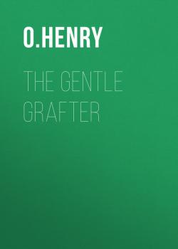 The Gentle Grafter - O. Henry 