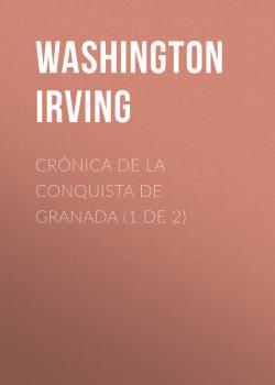 Crónica de la conquista de Granada (1 de 2) - Washington Irving 