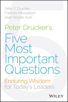 Peter Drucker's Five Most Important Questions - Peter F. Drucker 
