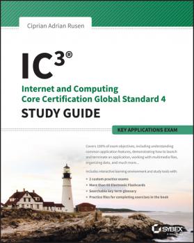 IC3: Internet and Computing Core Certification Key Applications Global Standard 4 Study Guide - Ciprian Adrian Rusen 