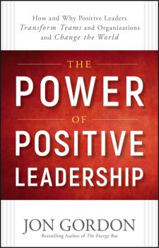 The Power of Positive Leadership - Gordon Jon 