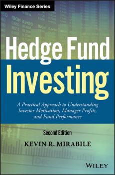 Hedge Fund Investing. A Practical Approach to Understanding Investor Motivation, Manager Profits, and Fund Performance - Kevin Mirabile R. 