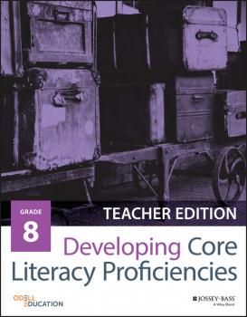 Developing Core Literacy Proficiencies, Grade 8 - Odell Education 