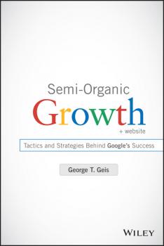 Semi-Organic Growth. Tactics and Strategies Behind Google's Success - George Geis T. 