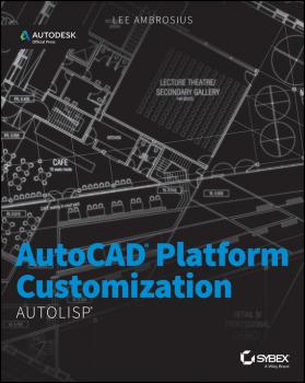 AutoCAD Platform Customization. AutoLISP - Lee  Ambrosius 
