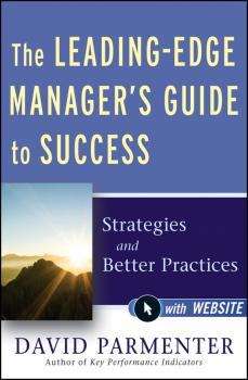 The Leading-Edge Manager's Guide to Success. Strategies and Better Practices - David  Parmenter 