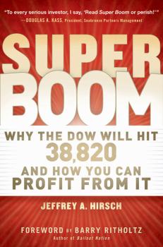Super Boom. Why the Dow Jones Will Hit 38,820 and How You Can Profit From It - Barry  Ritholtz 