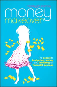 Money Makeover. The Secret to Budgeting, Saving and Investing for Financial Success - moneygirl.com.au 