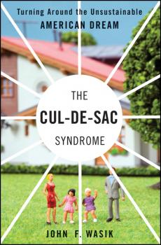 The Cul-de-Sac Syndrome. Turning Around the Unsustainable American Dream - John Wasik F. 