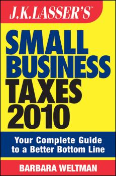 JK Lasser's Small Business Taxes 2010. Your Complete Guide to a Better Bottom Line - Barbara  Weltman 