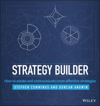 Strategy Builder. How to Create and Communicate More Effective Strategies - Duncan  Angwin 