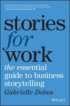 Stories for Work. The Essential Guide to Business Storytelling - Gabrielle  Dolan 
