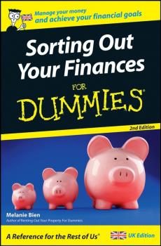 Sorting Out Your Finances For Dummies - Melanie  Bien 