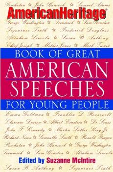 American Heritage Book of Great American Speeches for Young People - Suzanne  McIntire 