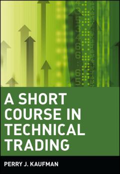 A Short Course in Technical Trading - Perry Kaufman J. 