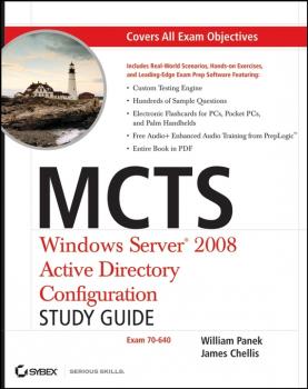 MCTS Windows Server 2008 Active Directory Configuration Study Guide. Exam 70-640 - William  Panek 