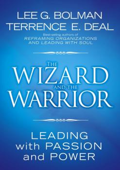 The Wizard and the Warrior. Leading with Passion and Power - Lee Bolman G. 