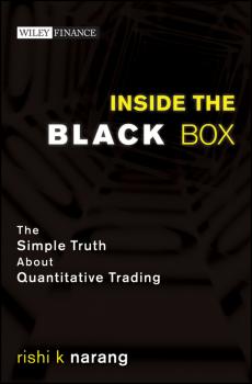 Inside the Black Box. The Simple Truth About Quantitative Trading - Rishi Narang K. 