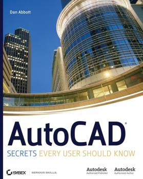 AutoCAD. Secrets Every User Should Know - Dan  Abbott 
