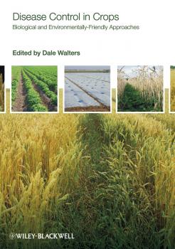 Disease Control in Crops. Biological and Environmentally-Friendly Approaches - Dale  Walters 