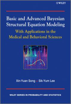 Basic and Advanced Bayesian Structural Equation Modeling. With Applications in the Medical and Behavioral Sciences - Song Xin-Yuan 