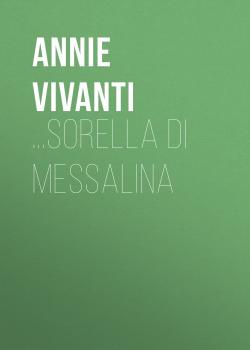 ...Sorella di Messalina - Annie Vivanti 