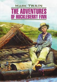 The Adventures of Huckleberry Finn / Приключения Гекльберри Финна. Книга для чтения на английском языке - Марк Твен Classical literature (Каро)