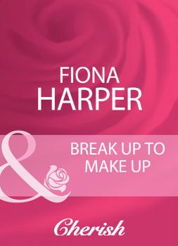 Break Up To Make Up - Fiona Harper 