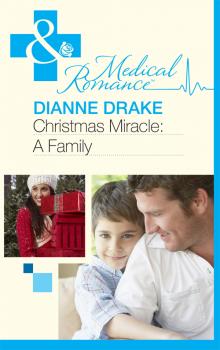 Christmas Miracle: A Family - Dianne  Drake 