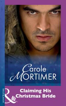 Claiming His Christmas Bride - Carole  Mortimer 