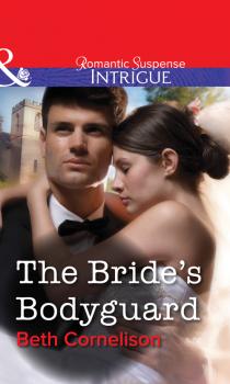 The Bride's Bodyguard - Beth  Cornelison 