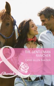 The Gentleman Rancher - Cathy Thacker Gillen 