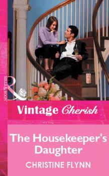 The Housekeeper's Daughter - Christine  Flynn 