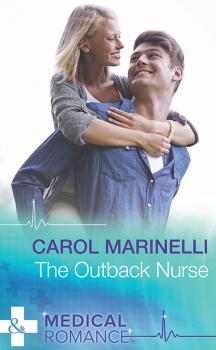 The Outback Nurse - Carol  Marinelli 