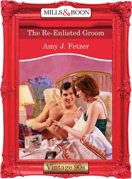 The Re-Enlisted Groom - Amy Fetzer J. 