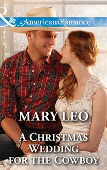 A Christmas Wedding For The Cowboy - Mary  Leo 