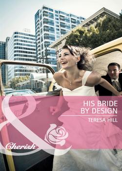 His Bride by Design - Teresa  Hill 