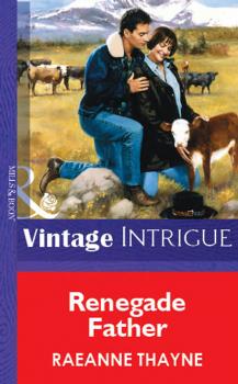 Renegade Father - RaeAnne  Thayne 