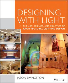 Designing With Light. The Art, Science and Practice of Architectural Lighting Design - Jason  Livingston 