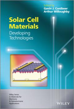 Solar Cell Materials. Developing Technologies - Arthur  Willoughby 