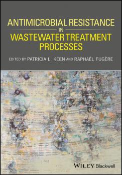Antimicrobial Resistance in Wastewater Treatment Processes - Raphaël Fugère 