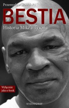 Bestia. Historia Mike'a Tysona - Przemysław Słowiński 