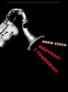 Ordynaci i trędowaci - Adam Czech 